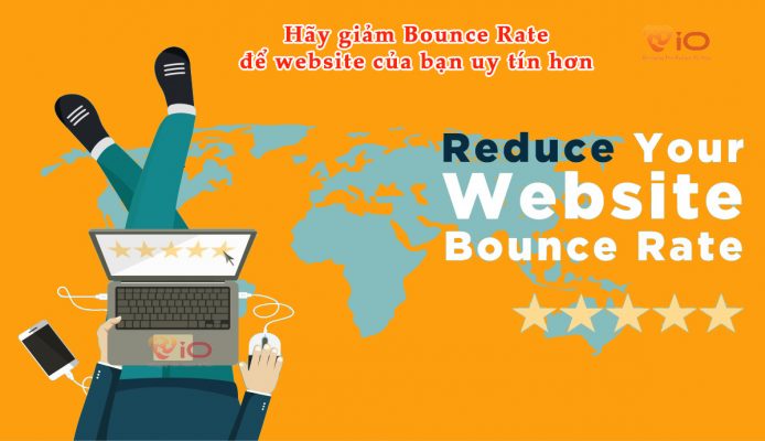 Để xây dựng web chuẩn SEO, bạn cần có các biện pháp giảm Bounce rate càng thấp càng tốt