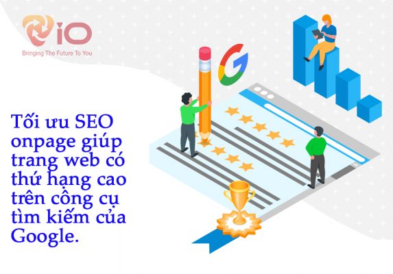 Kỹ thuật seo onpage web giúp website tối ưu hơn, có xếp hạng cao trên trang công cụ tìm kiếm